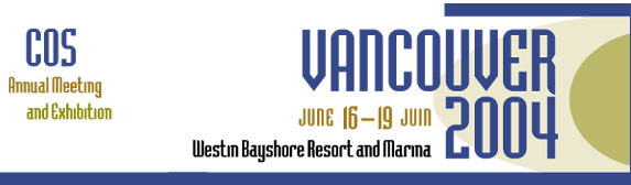 COS Annual Meeting and Exhibition - Vancouver, June 16-19 Juin, 2004, Westin Bayshore Resort and Marina